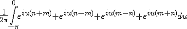 \frac{1}{2\pi}\Bigint_{-\pi}^0 e^{iu(n+m)}+e^{iu(n-m)}+e^{iu(m-n)}+e^{iu(m+n)} du